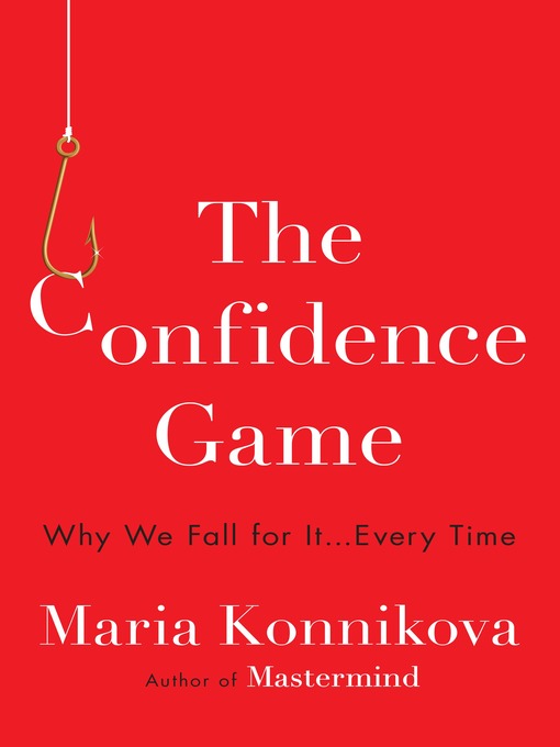 Détails du titre pour The Confidence Game par Maria Konnikova - Liste d'attente